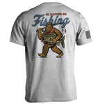 I'd Rather Be Fishing Bigfoot